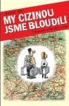 My cizinou jsme bloudili
