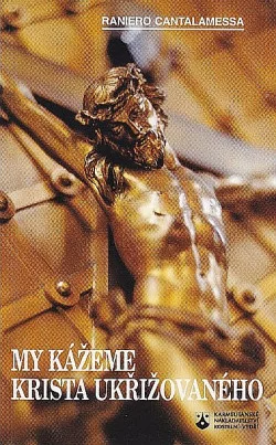 My kážeme Krista ukřižovaného