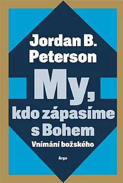 My, kdo zápasíme s Bohem: Vnímání božského