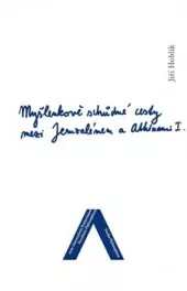 Myšlenkově schůdné cesty mezi Jeruzalémem a Athénami I.