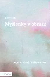 Myšlenky v obraze: O józe / životě / o životě v józe