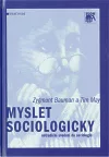 Myslet sociologicky: Netradiční uvedení do sociologie