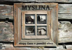 Myslina - stopy času v pamäti obce