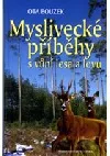 Myslivecké příběhy s vůní lesa a lovu