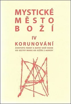Mystické město Boží. IV, Korunování