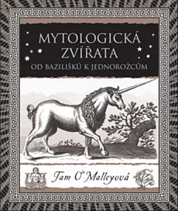 Mytologická zvířata: Od bazilišků k jednorožcům