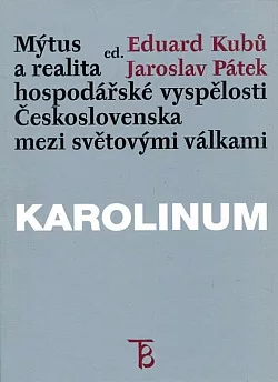 Mýtus a realita hospodářské vyspělosti Československa mezi světovými válkami