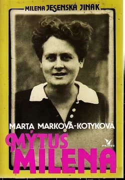 Mýtus Milena. Milena Jesenská jinak