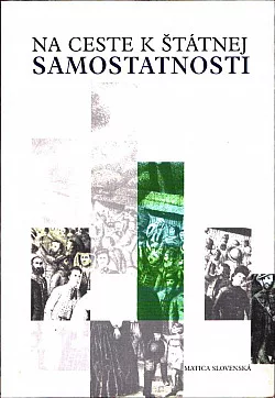 Na ceste k štátnej samostatnosti (Na pamiatku 140. výročia Memoranda národa slovenského)