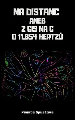 Na distanc aneb z gis na g o 11,654 Hertzů