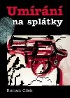 Umírání na splátky