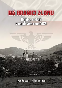 Na hranici zlomu: Hejnice a okolí v osudovém roce 1938
