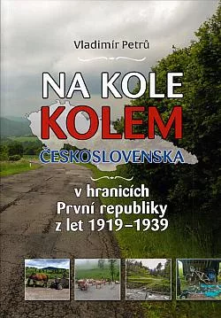 Na kole kolem Československa v hranicích První republiky z let 1919 - 1939