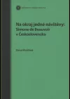 Na okraj jedné návštěvy: Simone de Beauvoir v Československu