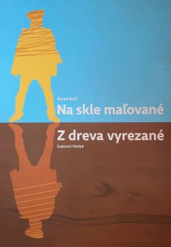 Na skle maľované / Z dreva vyrezané