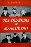 Na škodnou a do netřesku