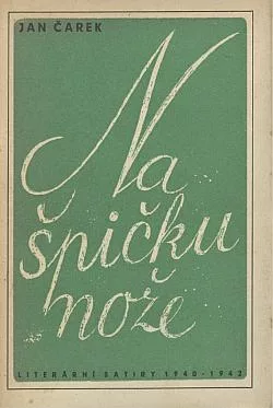 Na špičku nože: Literární satiry 1940-1942