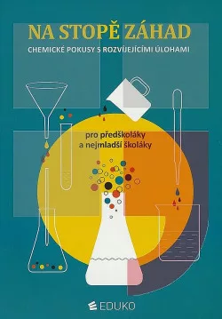 Na stopě záhad - chemické pokusy s rozvíjejícími úlohami