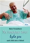 Na tragickej život byla pes, aneb, Ještě něco o Heleně