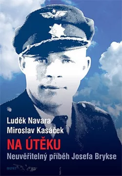 Na útěku: Neuvěřitelný příběh Josefa Brykse