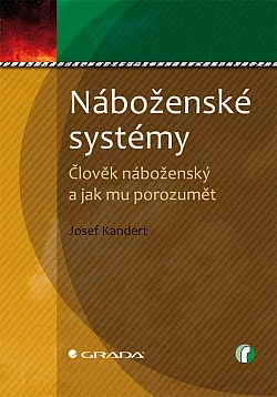 Náboženské systémy: Člověk náboženský a jak mu porozumět