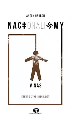 NACIonaliZMY V NÁS: Eseje o živej minulosti