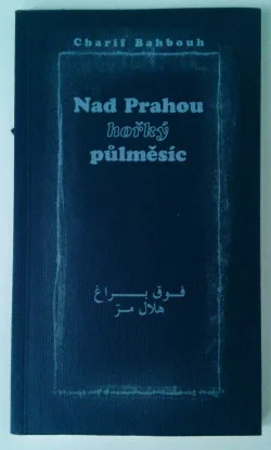Nad Prahou hořký půlměsíc
