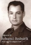 Nadporučík Bohumil Bednářík