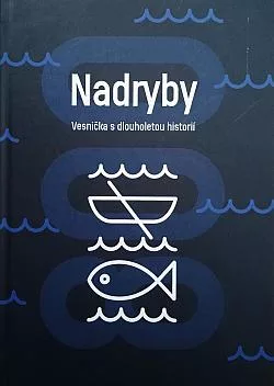 Nadryby - vesnička s dlouholetou historií