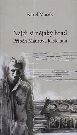 Najdi si nějaký hrad: Příběh Maurova kastelána
