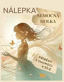 Nálepka Nemocná holka: Příběhy o ne(moci) a síle