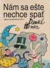Nám sa ešte nechce spať