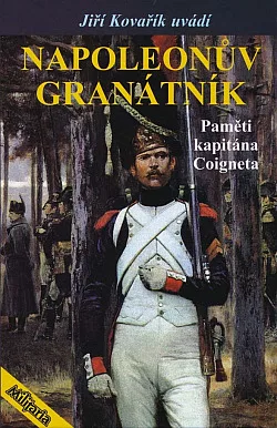 Napoleonův granátník: Paměti kapitána Coigneta