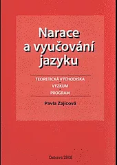 Narace a vyučování jazyku: teoretická východiska, výzkum, program