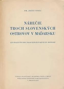 Nárečie troch slovenských ostrovov v Maďarsku. Les dialectes des trois iles Slovaques en Hongrie