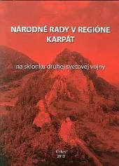 Národné rady v regióne Karpát na sklonku druhej svetovej vojny