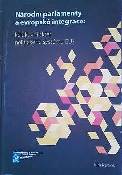 Národní parlamenty a evropská integrace: kolektivní aktér politického systému EU?