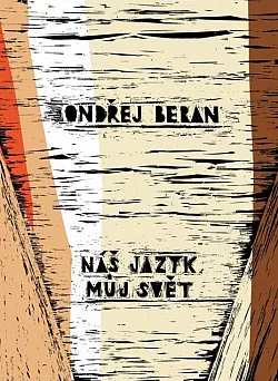 Náš jazyk, můj svět: Wittgenstein, Husserl a Heidegger – vzájemná setkávání a míjení