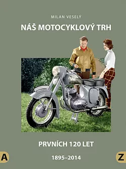 Náš motocyklový trh: Prvních 120 let, 1895–2014