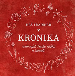 Náš Tradinář: Kronika rodinných tradic, svátků a radostí