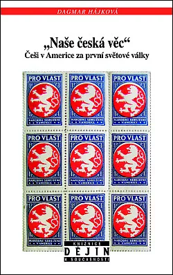 „Naše česká věc“: Češi v Americe za první světové války