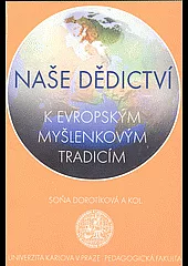 Naše dědictví : k evropským myšlenkovým tradicím