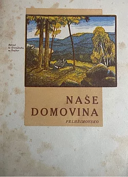 Naše domovina: Pelhřimovsko