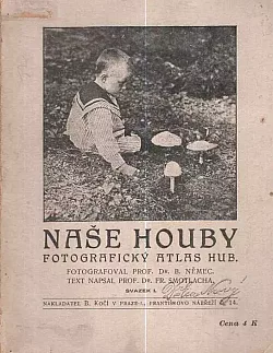Naše houby I.: Fotografický atlas hub