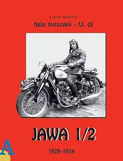 Naše motocykly. VI. díl, JAWA 1/2 1929-1954