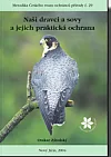 Naši dravci a sovy a jejich praktická ochrana
