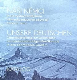 Naši Němci: Stálá výstava k dějinám německy mluvících obyvatel českých zemích