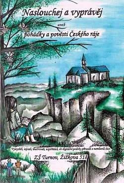 Naslouchej a vyprávěj aneb pohádky a pověsti Českého ráje