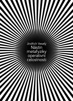Nástin metafyziky operativní celostnosti. Fragmenty k transpersonální ontologii.