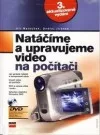 Natáčíme a upravujeme video na počítači